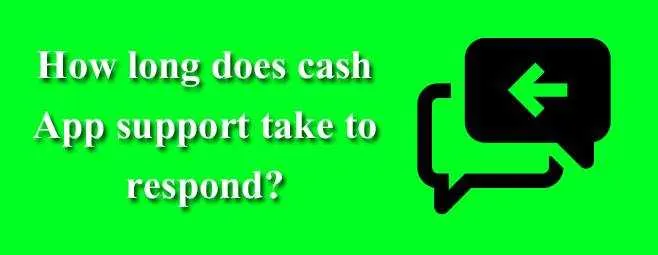 How Long Does Cash App Support Take To ResponD ?  Read Details -
